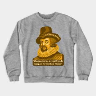 Sir Francis Bacon Portrait and Quote Crewneck Sweatshirt